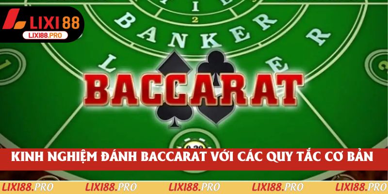 Kinh nghiệm đánh Baccarat với các quy tắc cơ bản 